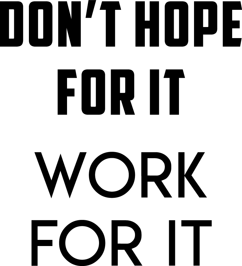 Wall Art Vinyl Decal Inspirational Life Quotes - Don’t Hope for It Work ...