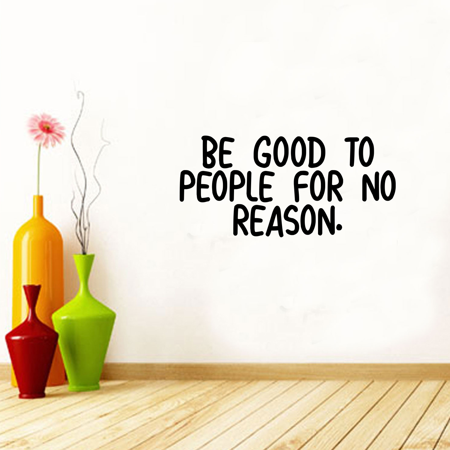 be-good-to-people-for-no-reason-660078100301-ebay