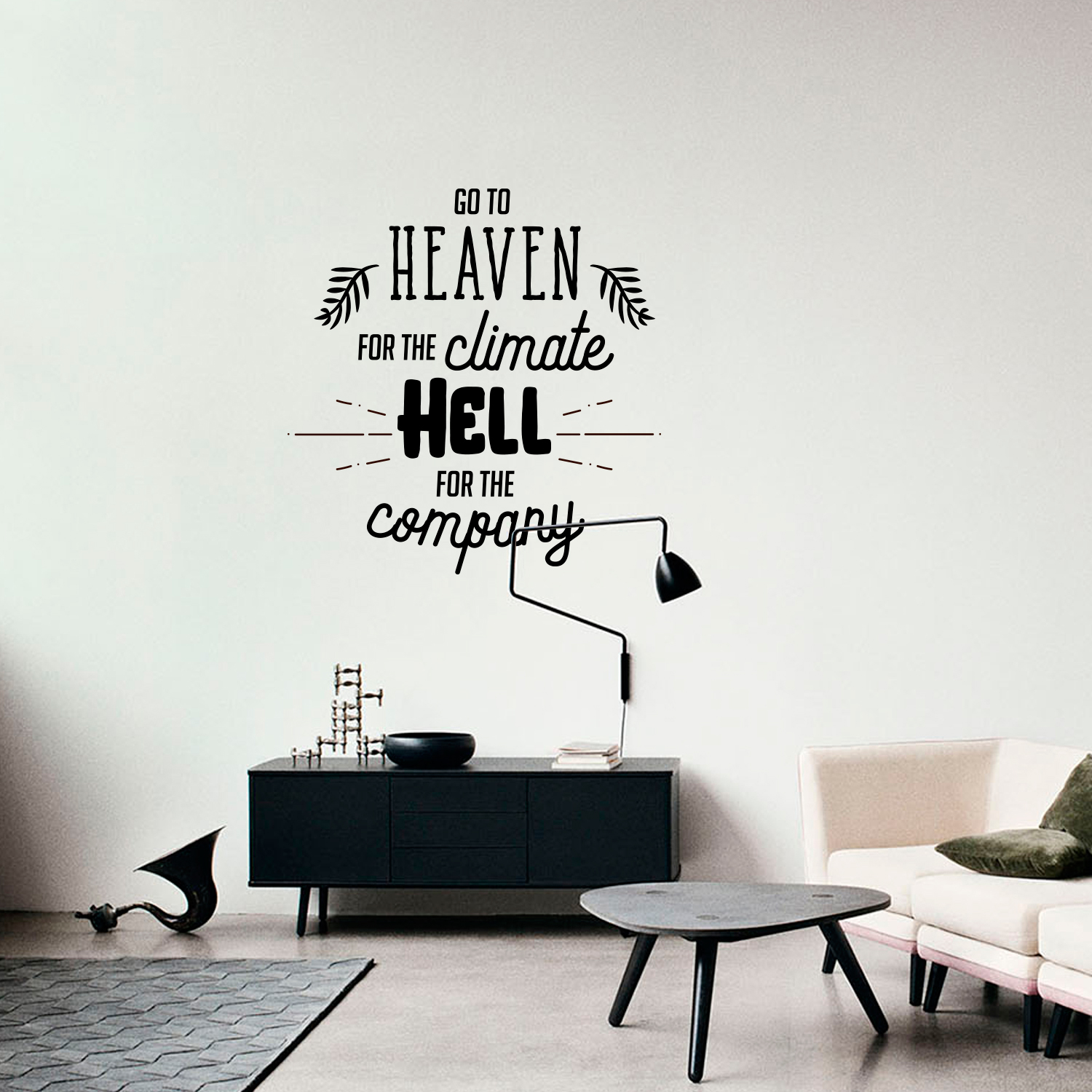 Vinyl Wall Art Decal Go To Heaven For The Climate Hell For The Company 23 X Ebay