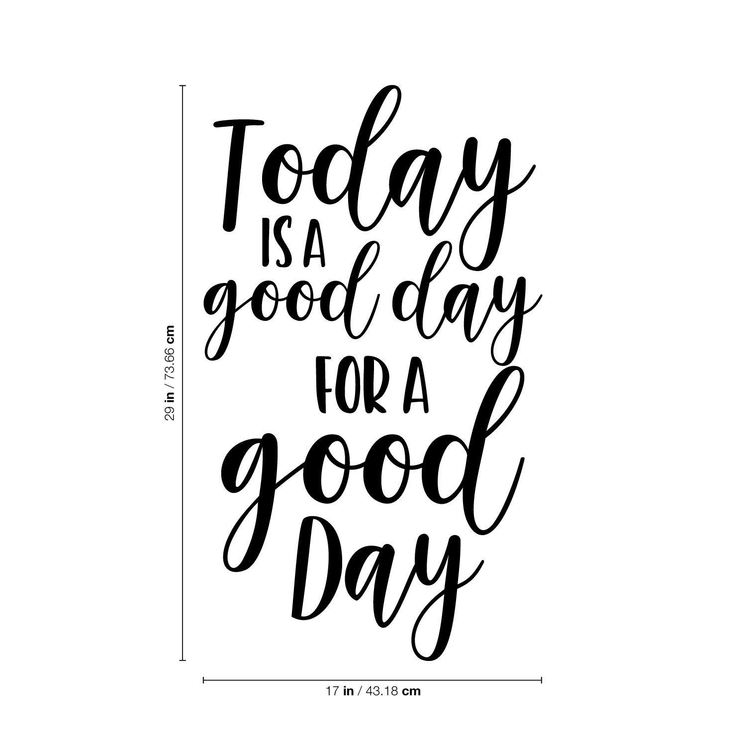 Vinyl Wall Art Decal Today Is A Good Day For... Inspirational Quote