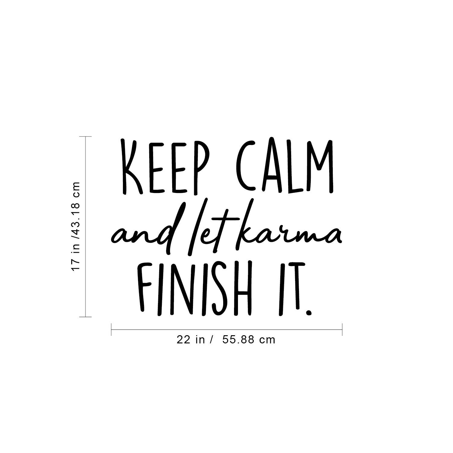Vinyl Wall Art Decal Keep Calm And Let Karma Finish It 17* x 22* Inspirati eBay