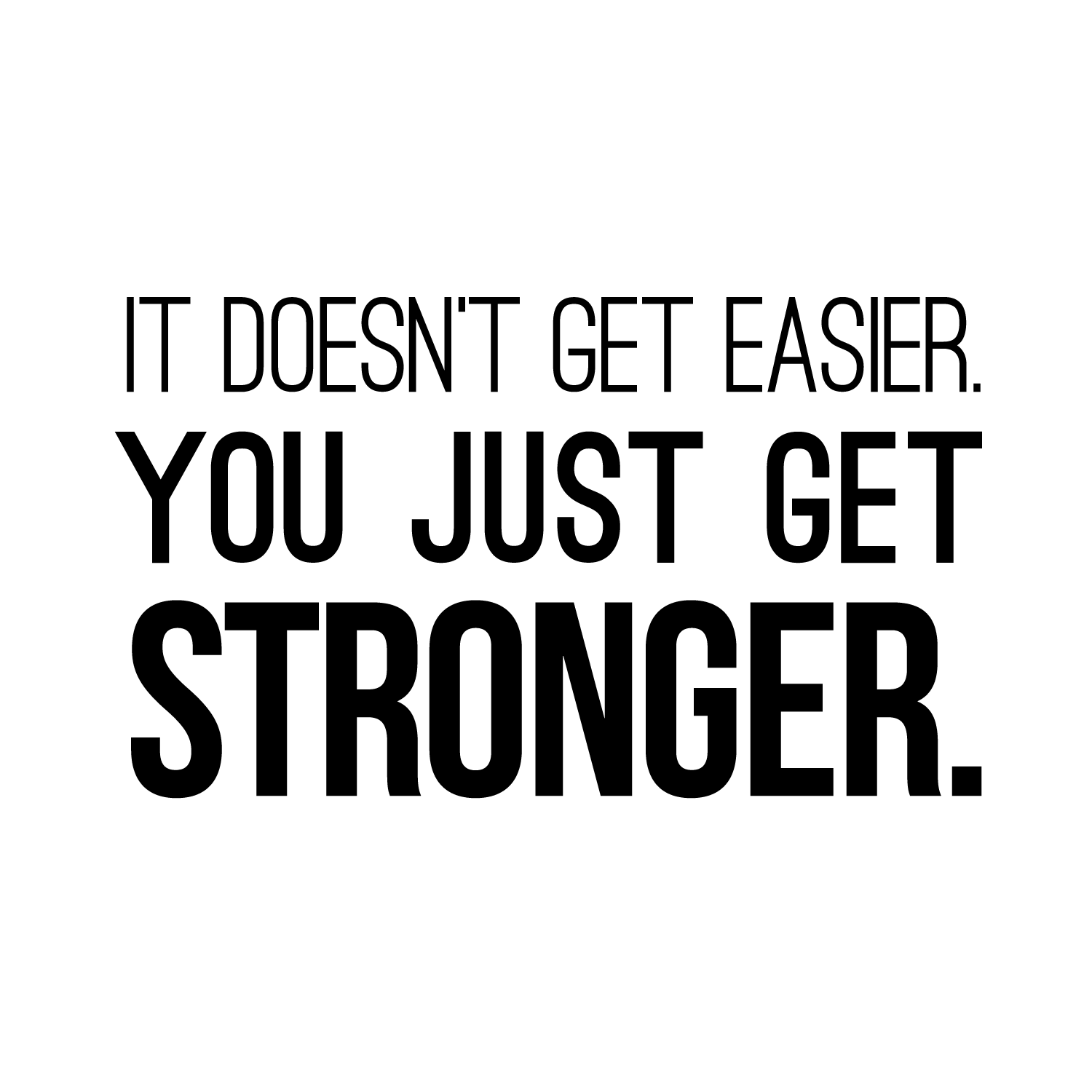 it-doesn-t-get-easier-you-just-get-stronger-15-99-picclick