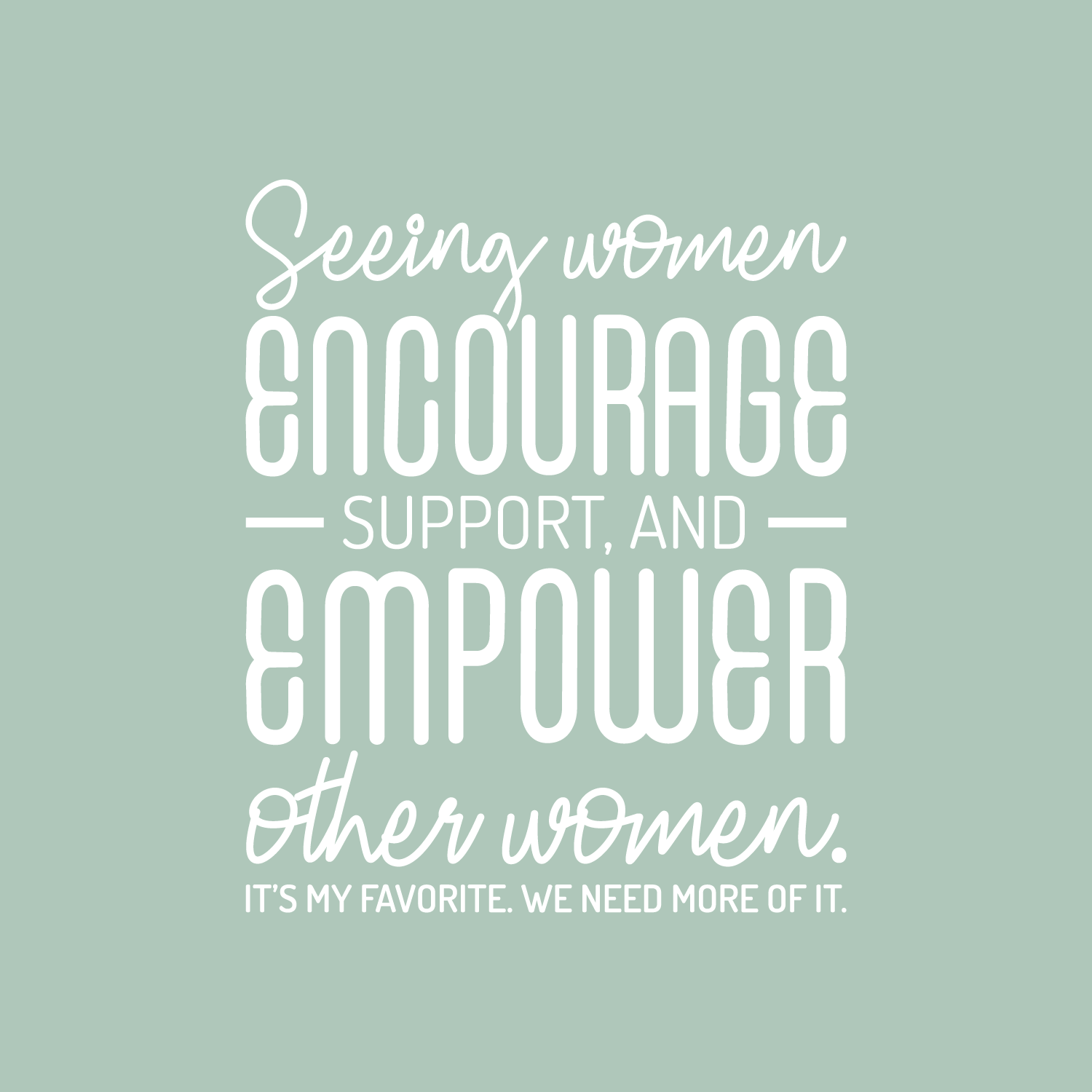 Printique Vinyl Wall Art Decal - Seeing Women Encourage Support And ...