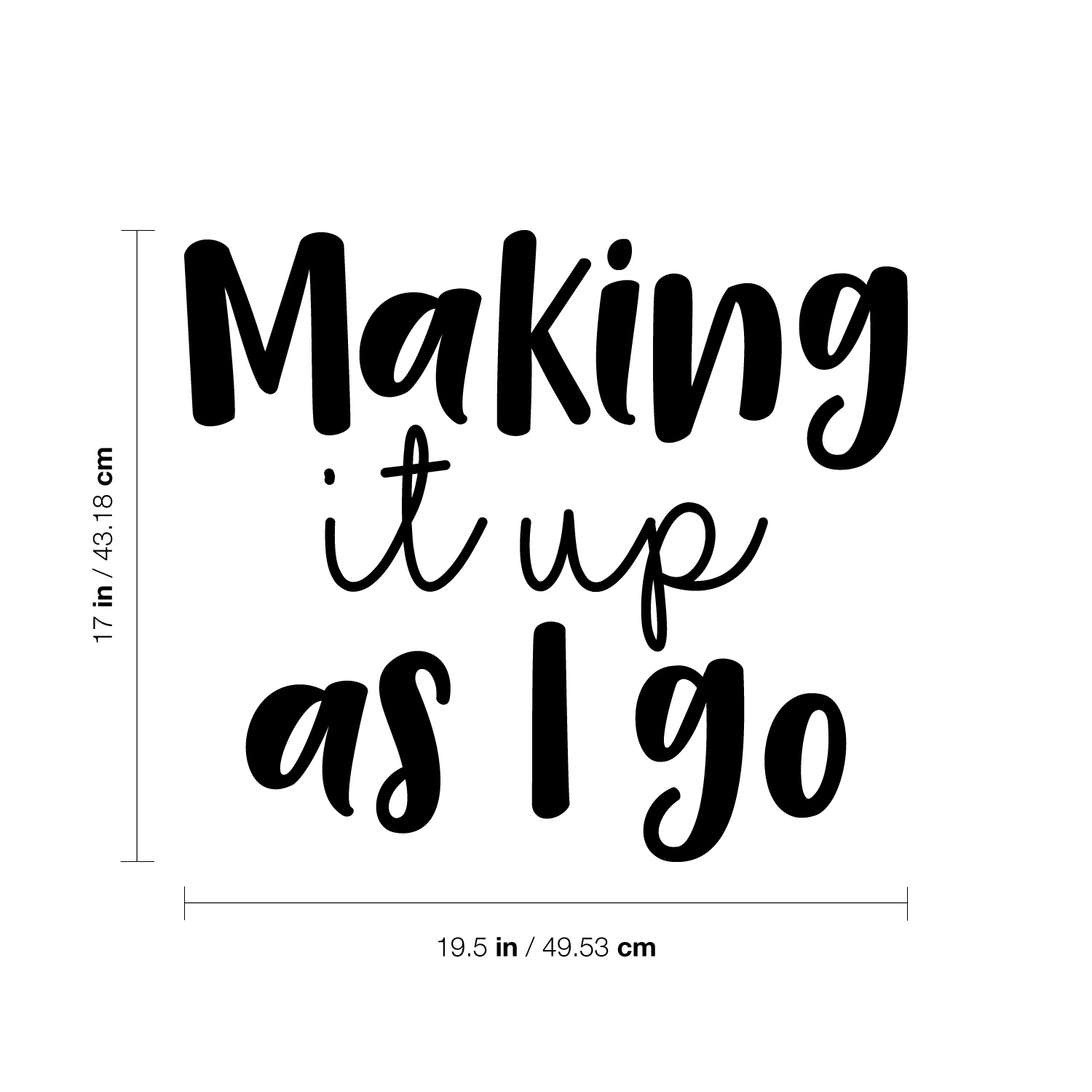 Vinyl wall art decal making it up as i go 17 x 19 5