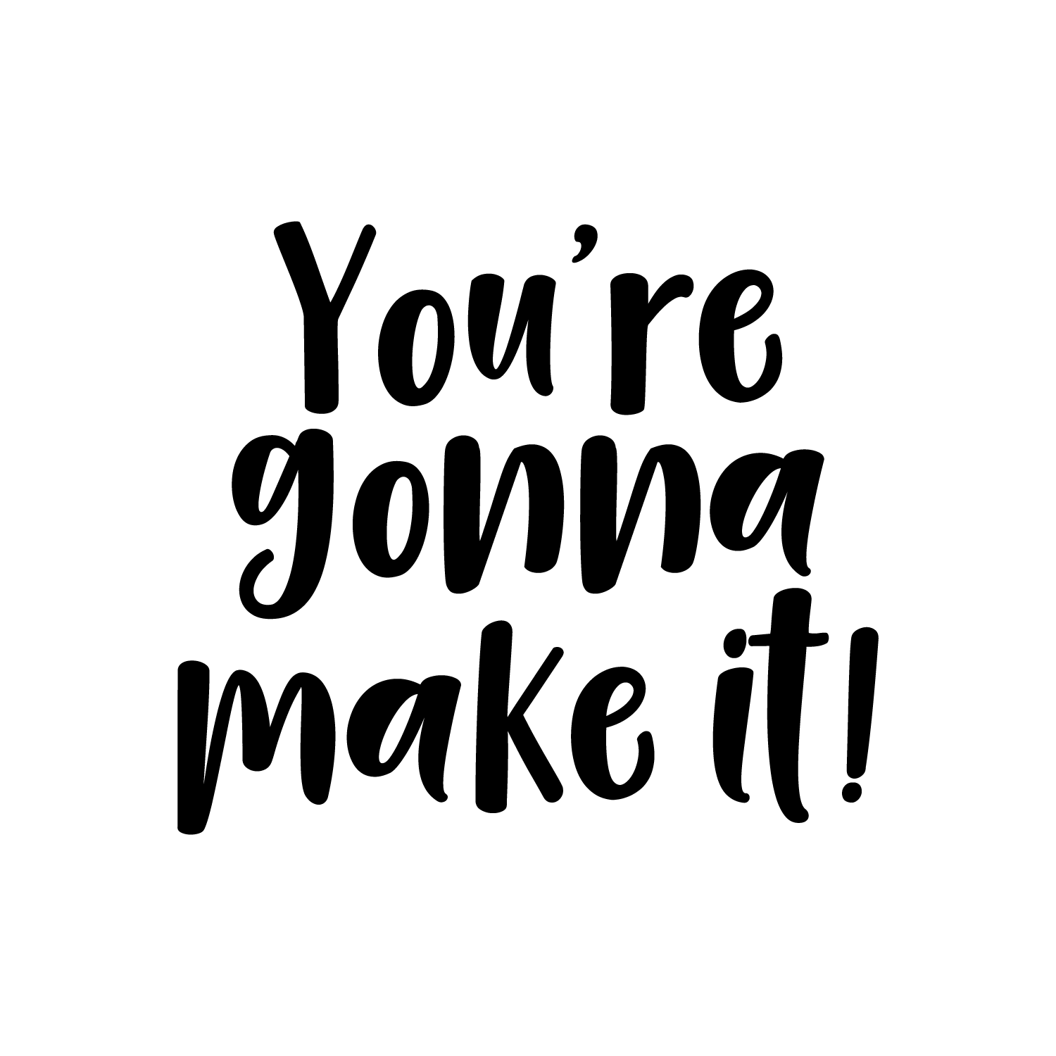 Vinyl Wall Art Decal You're Gonna Make It 17" x 19.5" Modern