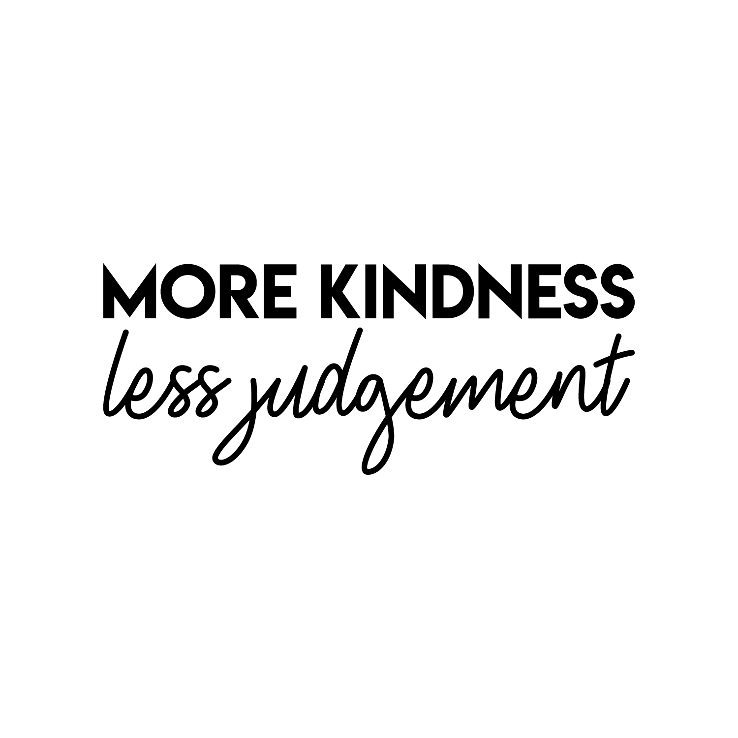 Vinyl Wall Art Decal - More Kindness Less Judgement - 9* x 22* - Modern ...