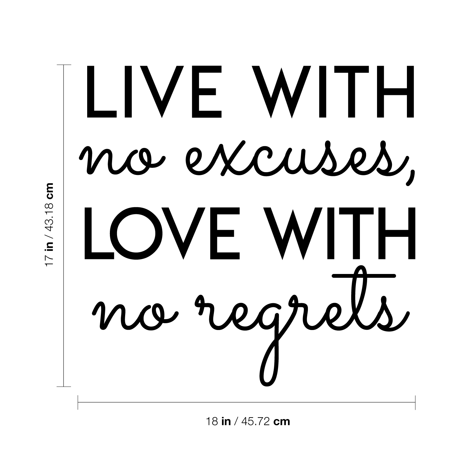 Vinyl Wall Art Decal Live With No Excuses Love With No Regrets 17