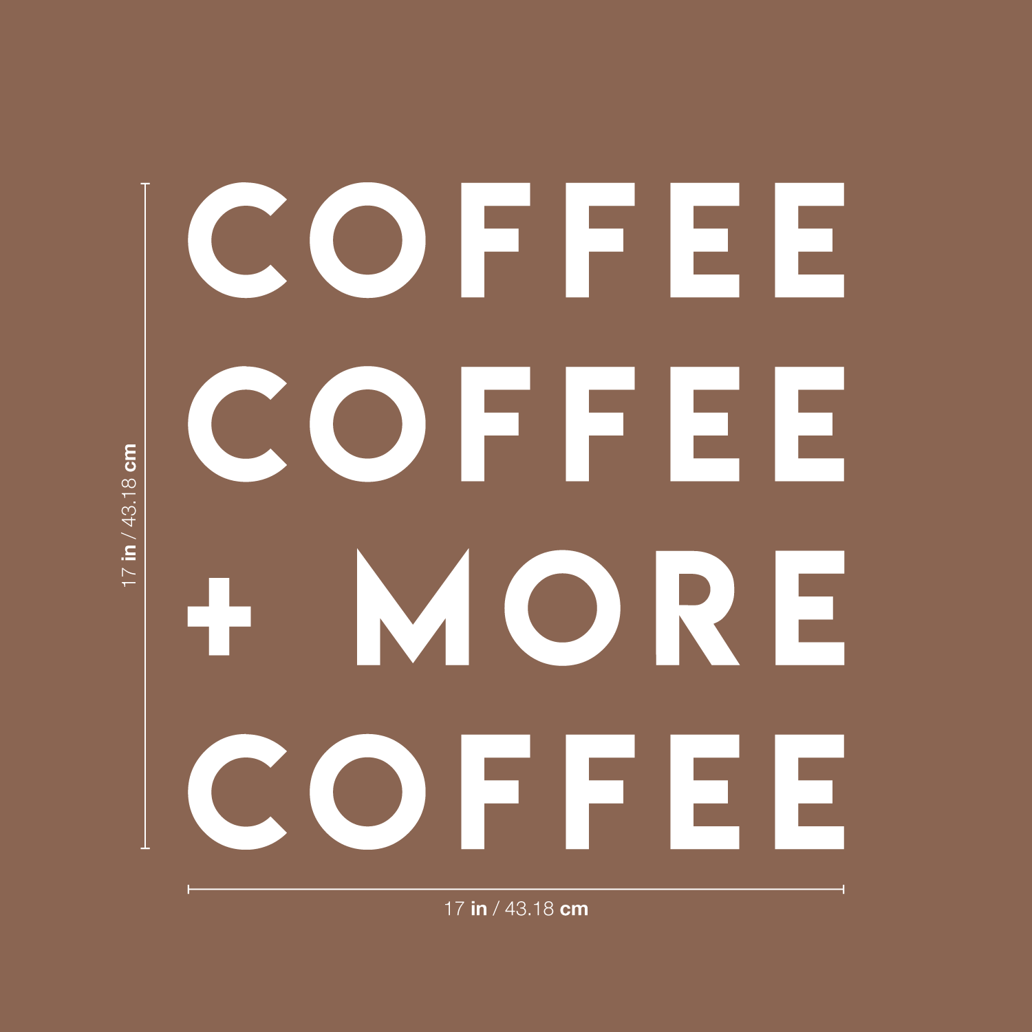 Coffee Coffee More Coffee - White 17" x 17" Wall Art Decal Vinyl Sticker - Zdjęcie 2 z 5