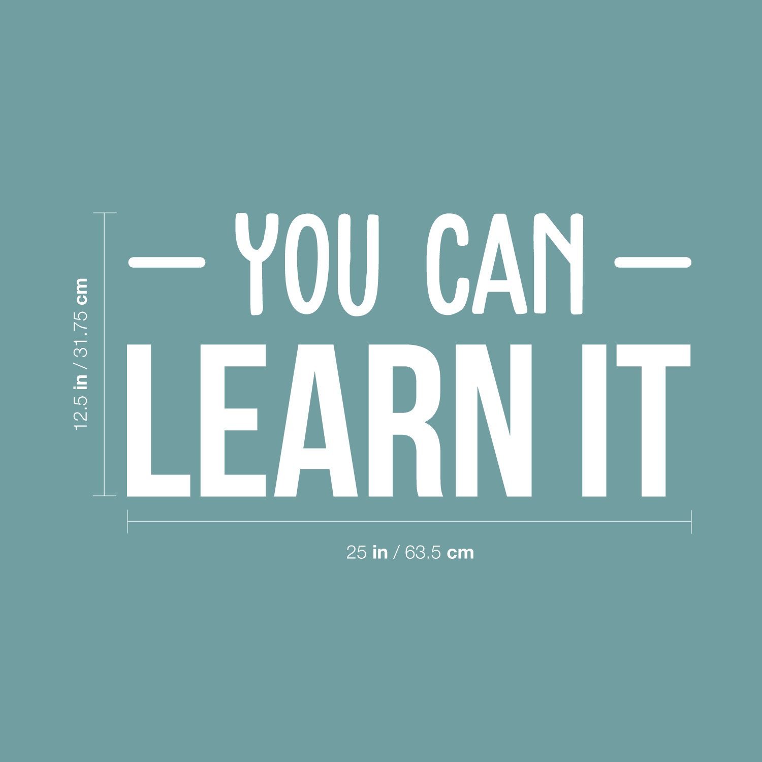 You Can Learn It - White 12.5" x 25" Wall Art Decal Vinyl Sticker - Picture 2 of 5