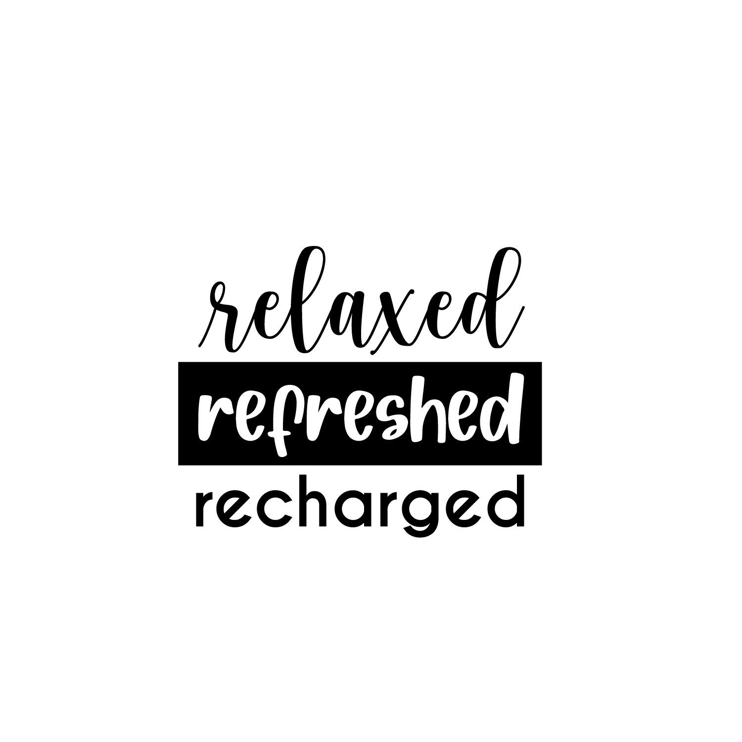 Relaxed Refreshed Recharged - Black 13.5" x 16.5" Wall Art Decal Vinyl Sticker - Picture 3 of 4