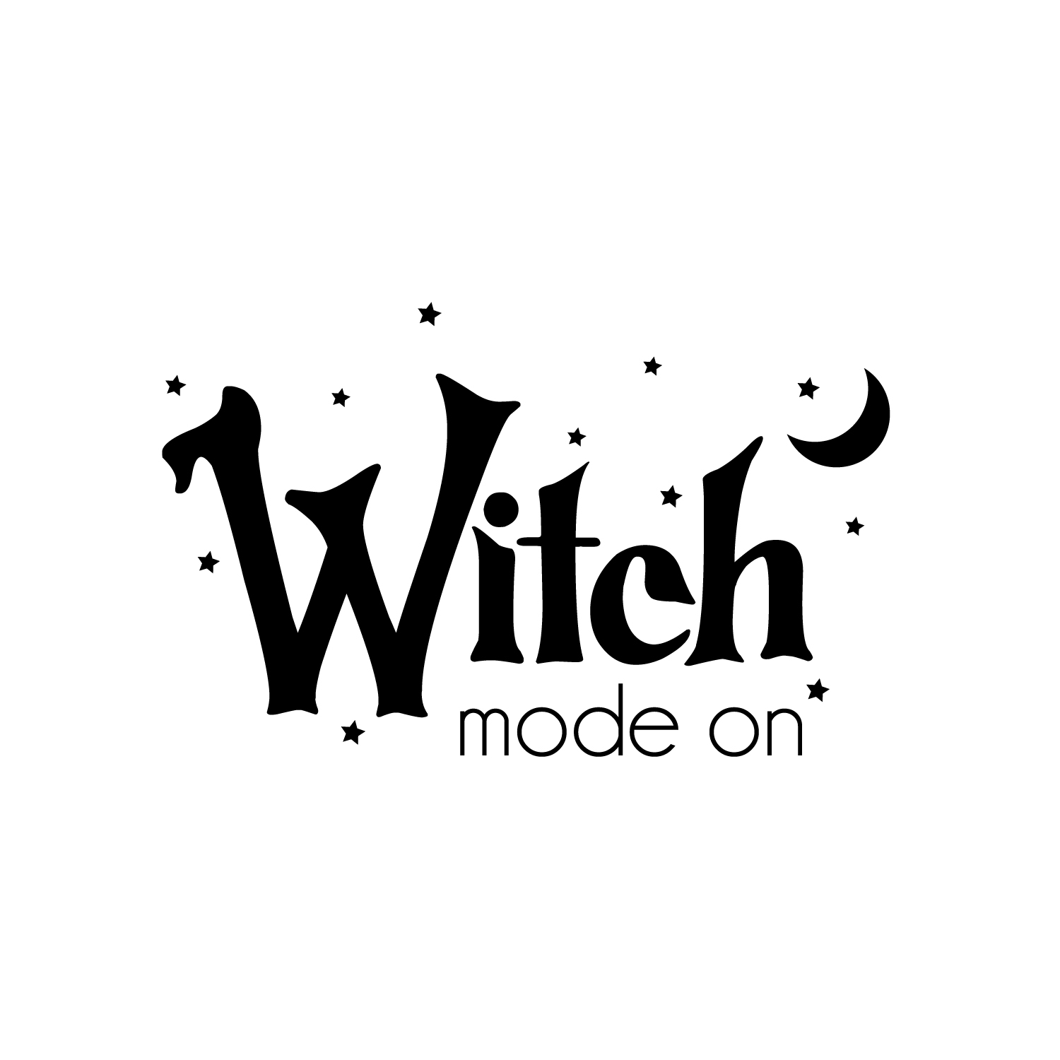 Vinyl Wall Art Decal - Witch Mode On - 15.5