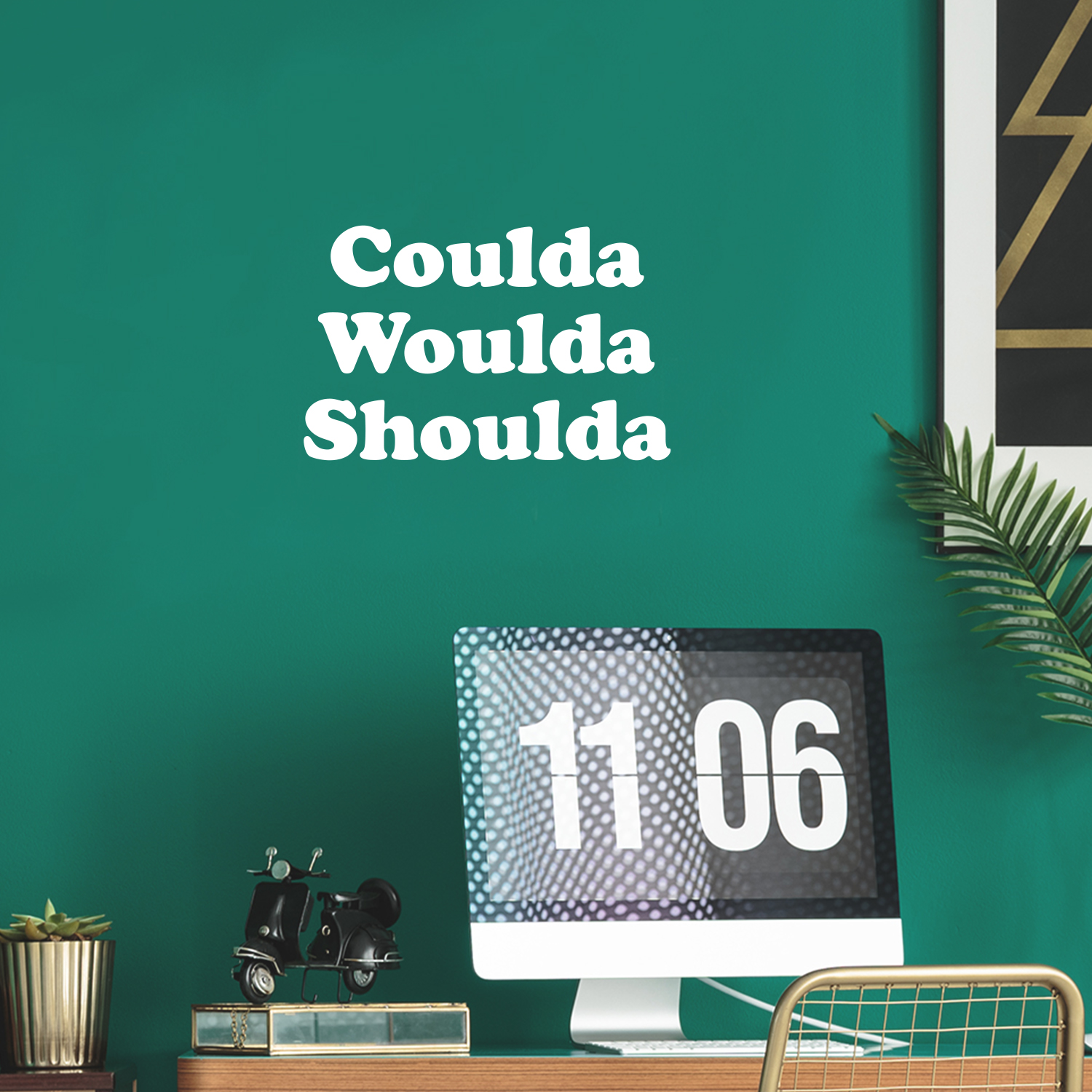 Coulda Woulda Shoulda - weiß 12,8" x 20" Wandbild Aufkleber Vinyl Aufkleber - Bild 1 von 4