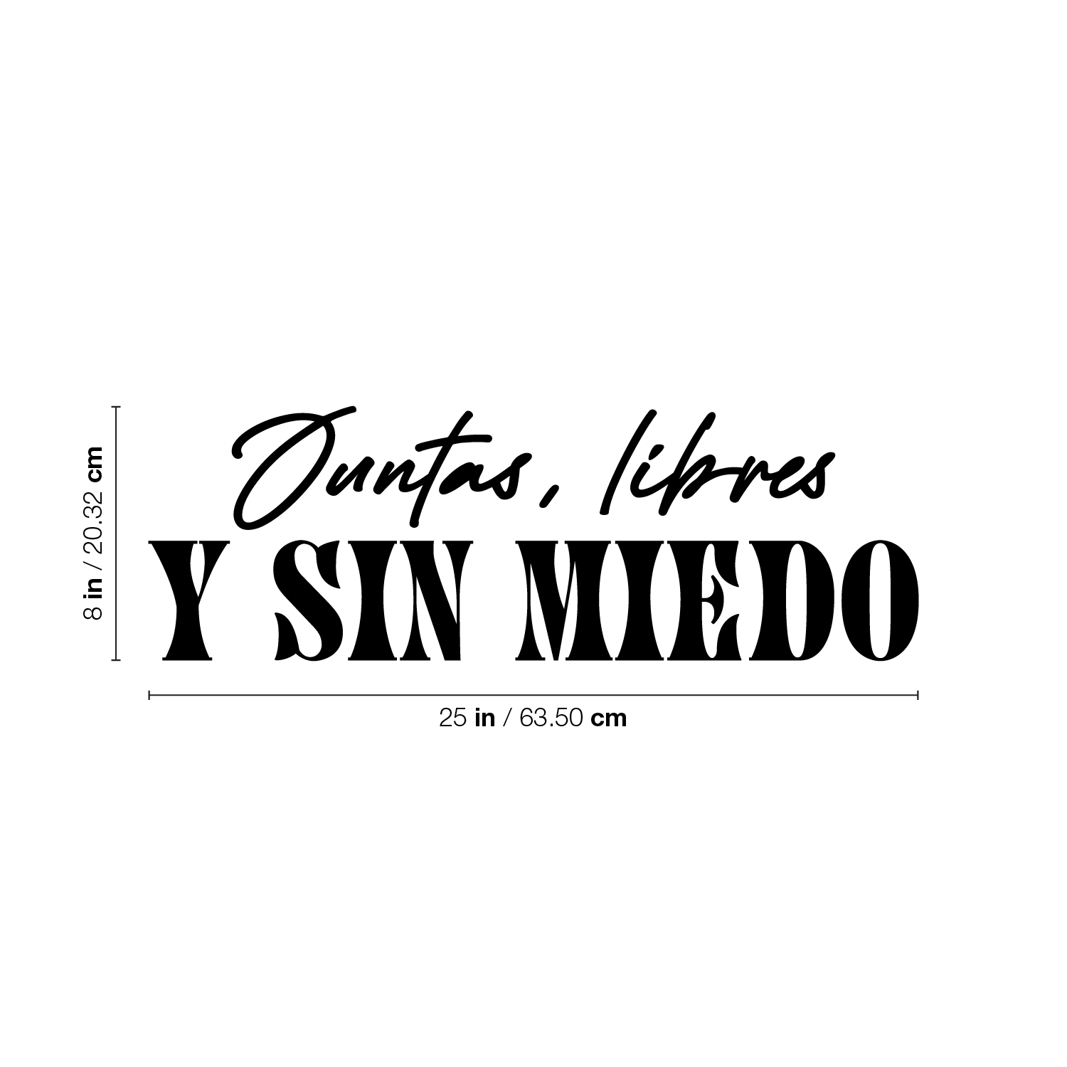 Juntas Libres Y Sin Miedo/Free and Fearless Together - Schwarz 8" x 25" Wandtattoo - Bild 3 von 4