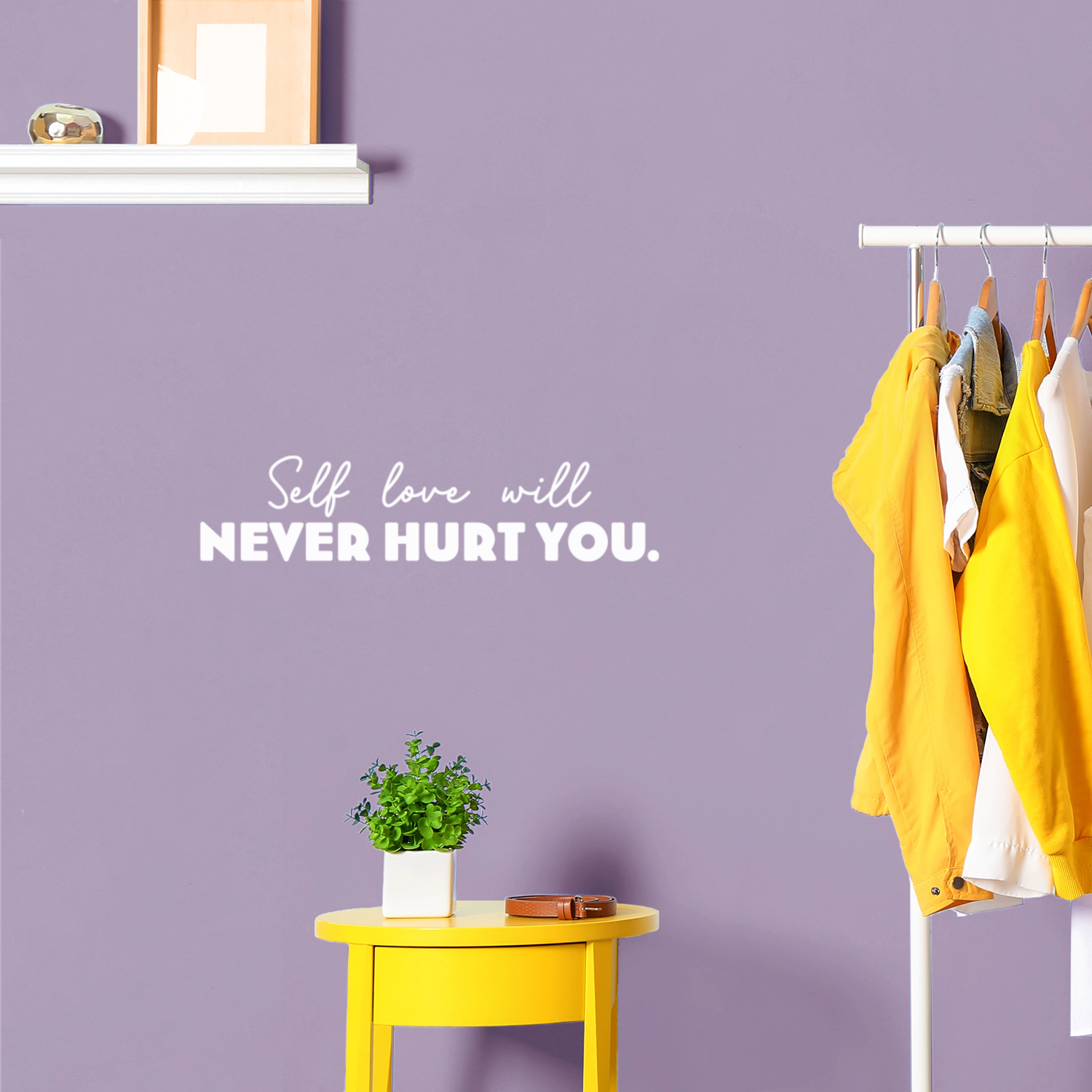 Self Love Will Never Hurt You - White 6" x 25" Wall Art Decal Vinyl Sticker - Zdjęcie 1 z 4
