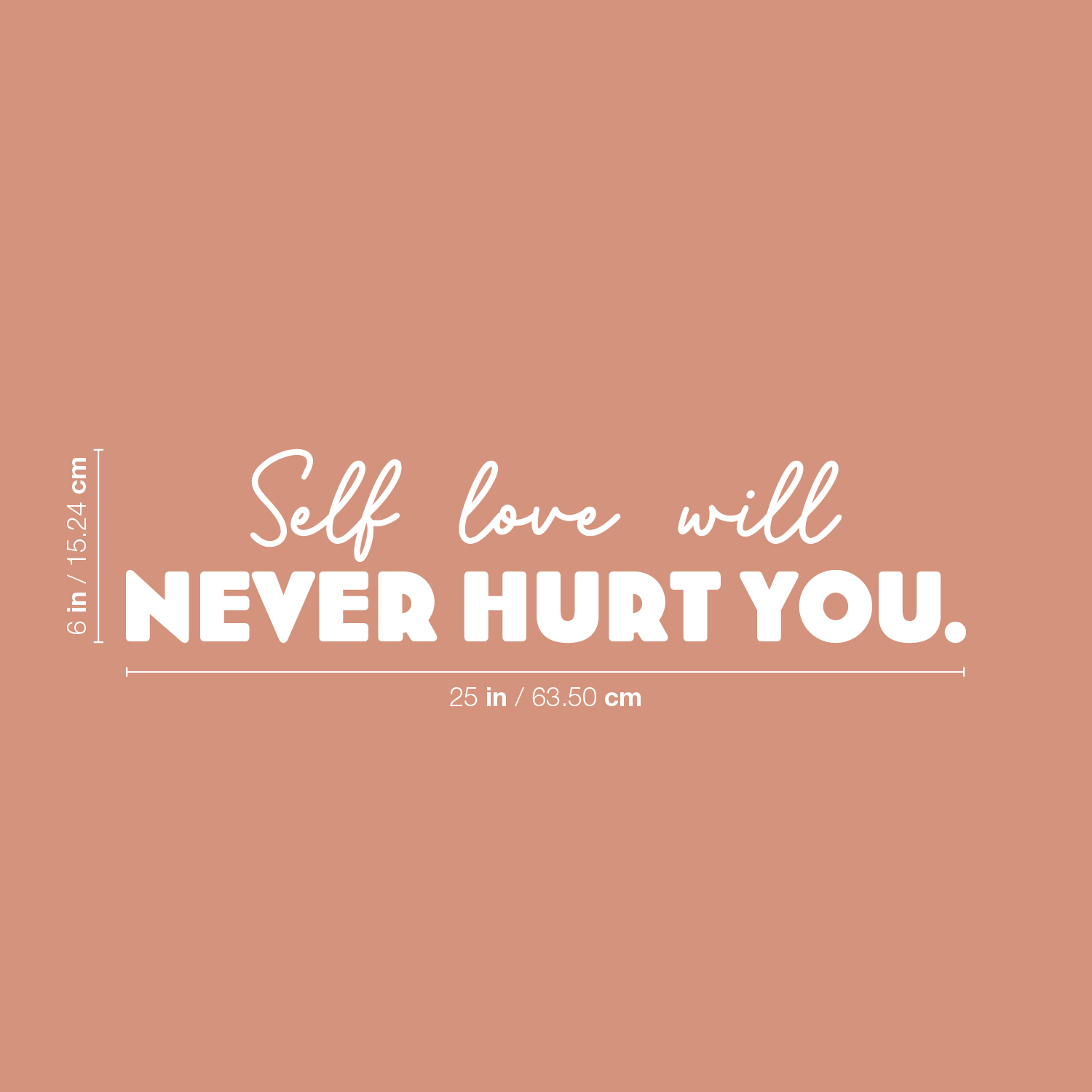 Self Love Will Never Hurt You - White 6" x 25" Wall Art Decal Vinyl Sticker - Zdjęcie 4 z 4