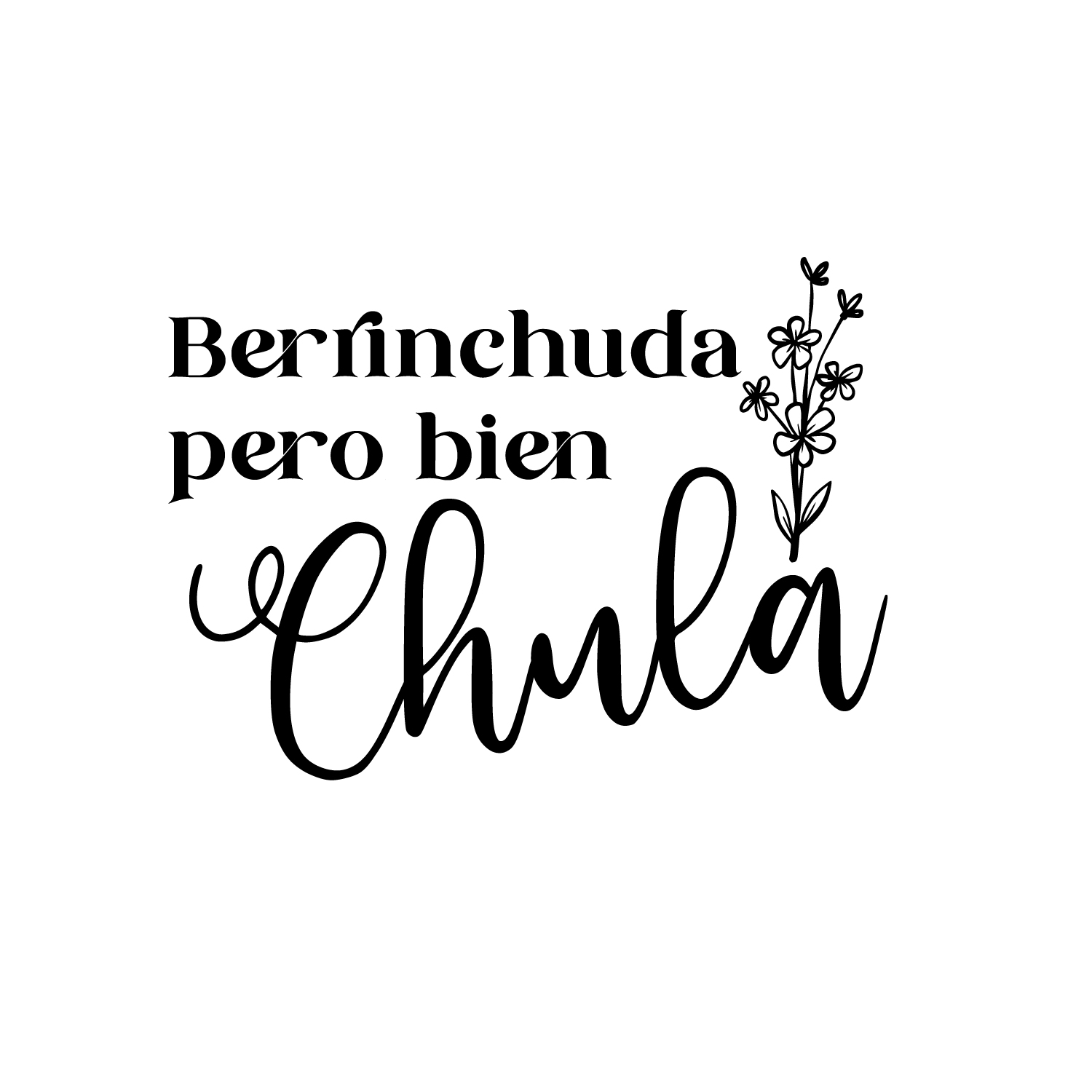 Berrinchuda Pero Bien Chula / Bad-Tempered But Very Cute - Black 11.5" x 16" Wal - Bild 3 von 4