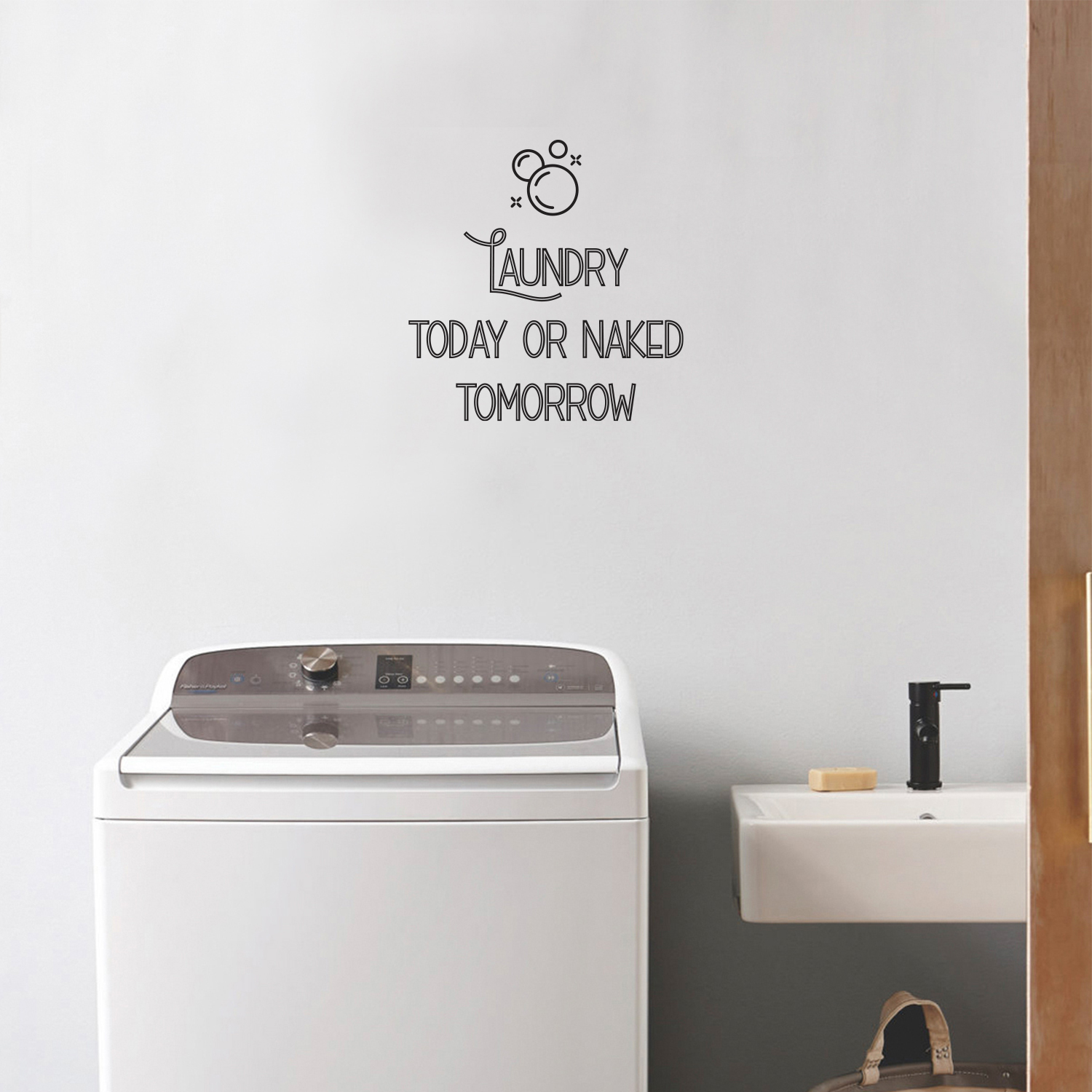 Laundry Today Or Naked Tomorrow - Black 16" x 16" Wall Art Decal Vinyl Sticker - Picture 4 of 4