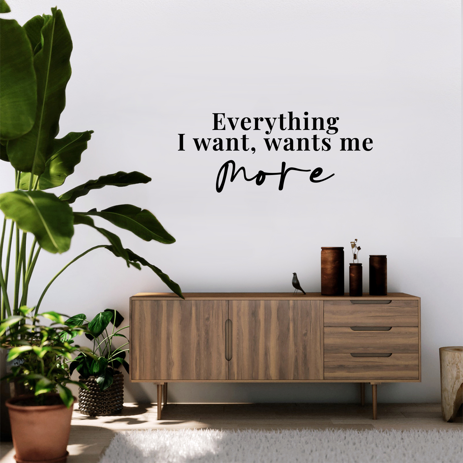 Everything I Want Wants Me More - Black 10" x 24" Wall Art Decal Vinyl Sticker - Bild 2 von 4