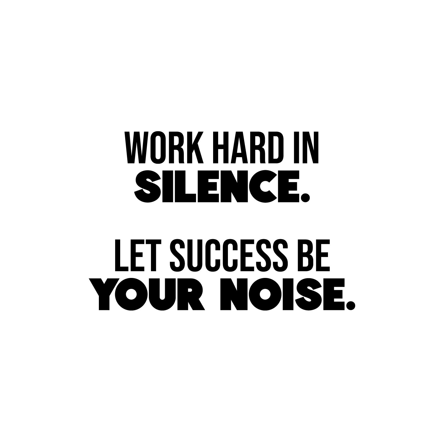 Vinyl Wall Art Decal Work Hard In Silence Let Your Success Be Your